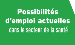 Possibilit�s d'emploi actuelles dans le secteur de la sant�