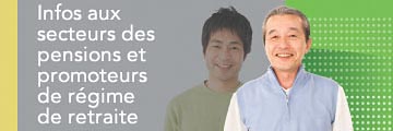Infos aux secteurs des pensions et promoteurs de r&eacute;gime de retraite
