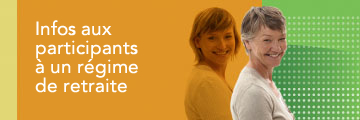 Infos aux participants � un r�gime de retraite