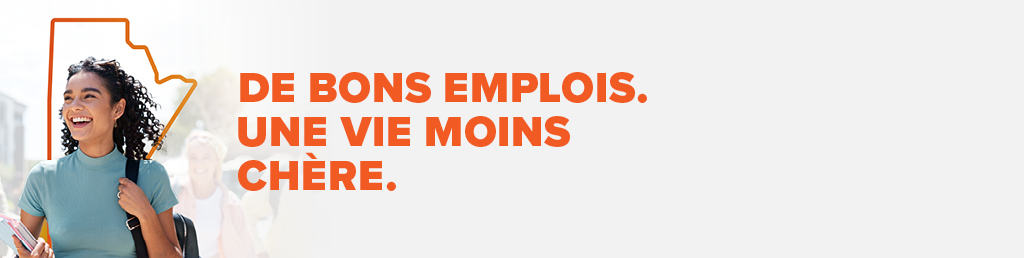 De bons emplois. Une vie moins ch�re. Il y a une place pour vous