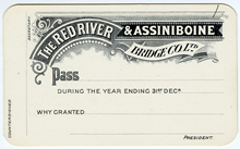 Photo of the front of the Bridge Pass. &ldquo;The Red River and Assiniboine Bridge Co. Ltd. Pass: [blank line] During the year ending 31st Dec:[blank line] Why granted: [blank line] President [signature line] Countersigned: Secretary [signature line] &rdquo;