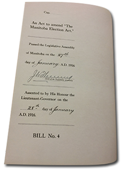 Photo of a page in Bill No. 4. An act to ammend The Manitoba Election Act. &ldquo;Passed the Legislative Assembly of Manitoba on the 27th day of January AD 1916.&rdquo; Signed by Clerk of the Legislative Assembly. &ldquo;Assented to by His Honour the Lieutenant-Governor on the 28th day of January A.D. 1916. BILL No. 4&rdquo;