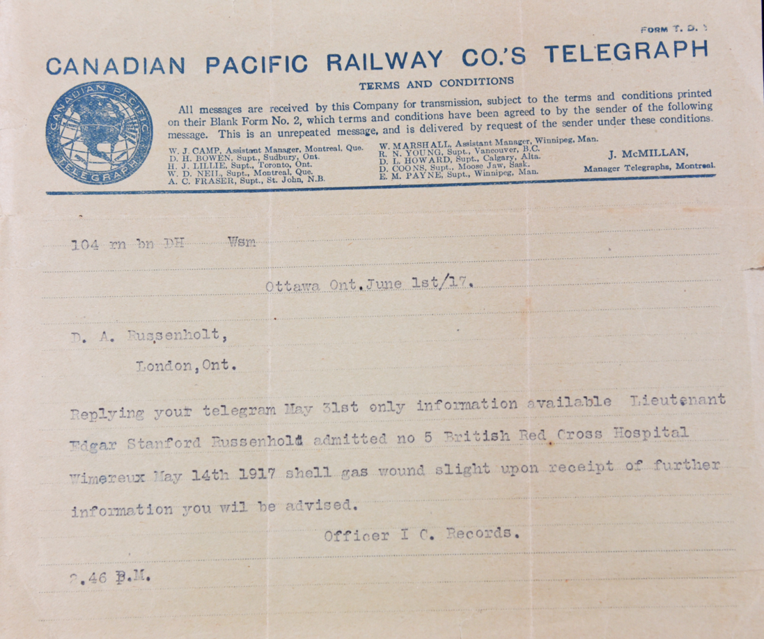 Ottawa Ont. June 1st/17. D. A. Russenholt, London, Ont. Replying to your telegram May 31st only information available Lieutenant Edgar Stanford Russenholt admitted no 5 British Red Cross Hospital Wimereux May 14th 1917 shell gas wound slight upon receipt of further information you will be advised. Officer I. C. Records. 2.46 pm. 