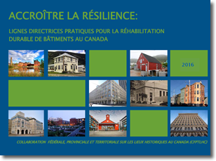 Accro&icirc;tre la  r&eacute;silience&nbsp;: lignes directrices pratiques pour la r&eacute;habilitation durable  des b&acirc;timents au Canada