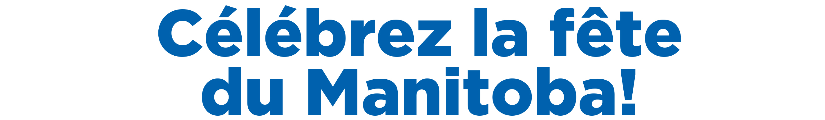 C�l�brez la f&ecirc;te du Manitoba